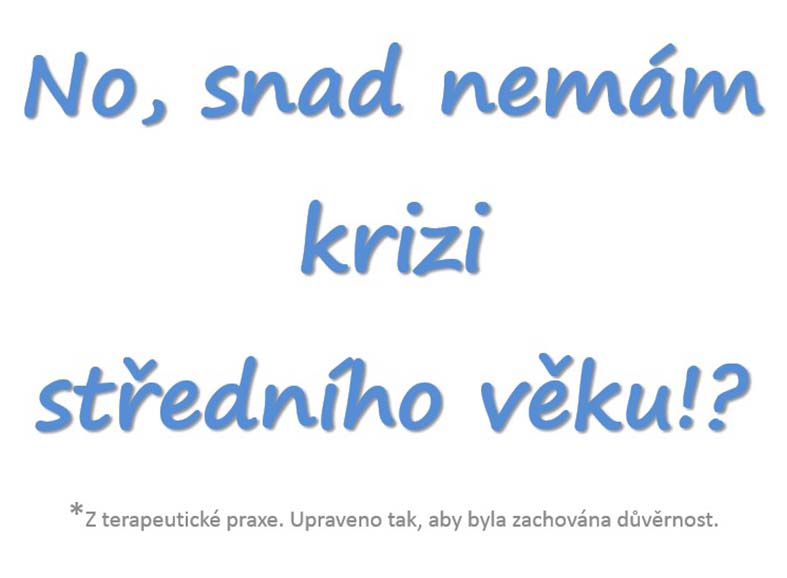 Krize středního věku může přijít neočekávaně kolem 40. nebo 50. narozenin. Vyvolávají ji životní události jako ztráta blízkých či obavy z nemoci.